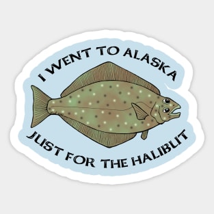 Just for the Halibut Sticker